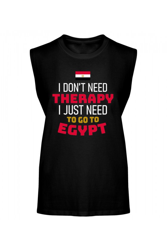 Koszulka Męska Tank Top I Don't Need Therapy I Just Need To Go To Egypt