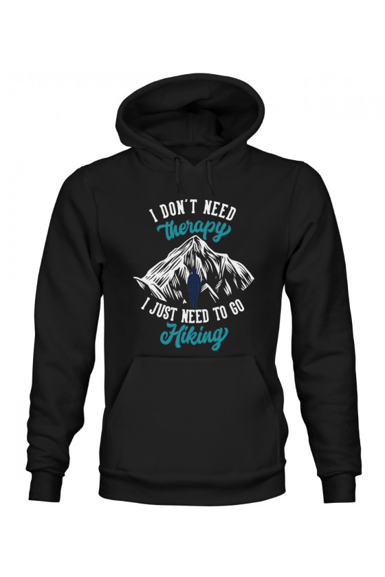 Bluza Męska z Kapturem I Don't Need Therapy I Just Need To Go Hiking