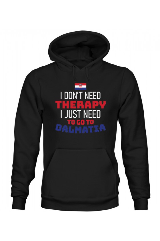 Bluza Męska z Kapturem I Don't Need Therapy I Just Need To Go To Dalmatia