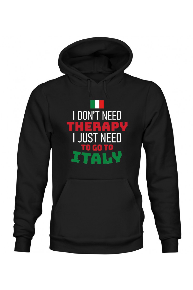 Bluza Męska z Kapturem I Don't Need Therapy I Just Need To Go To Italy Bluza Męska z Kapturem I Don't Need Therapy I Just Need To Go To Italy