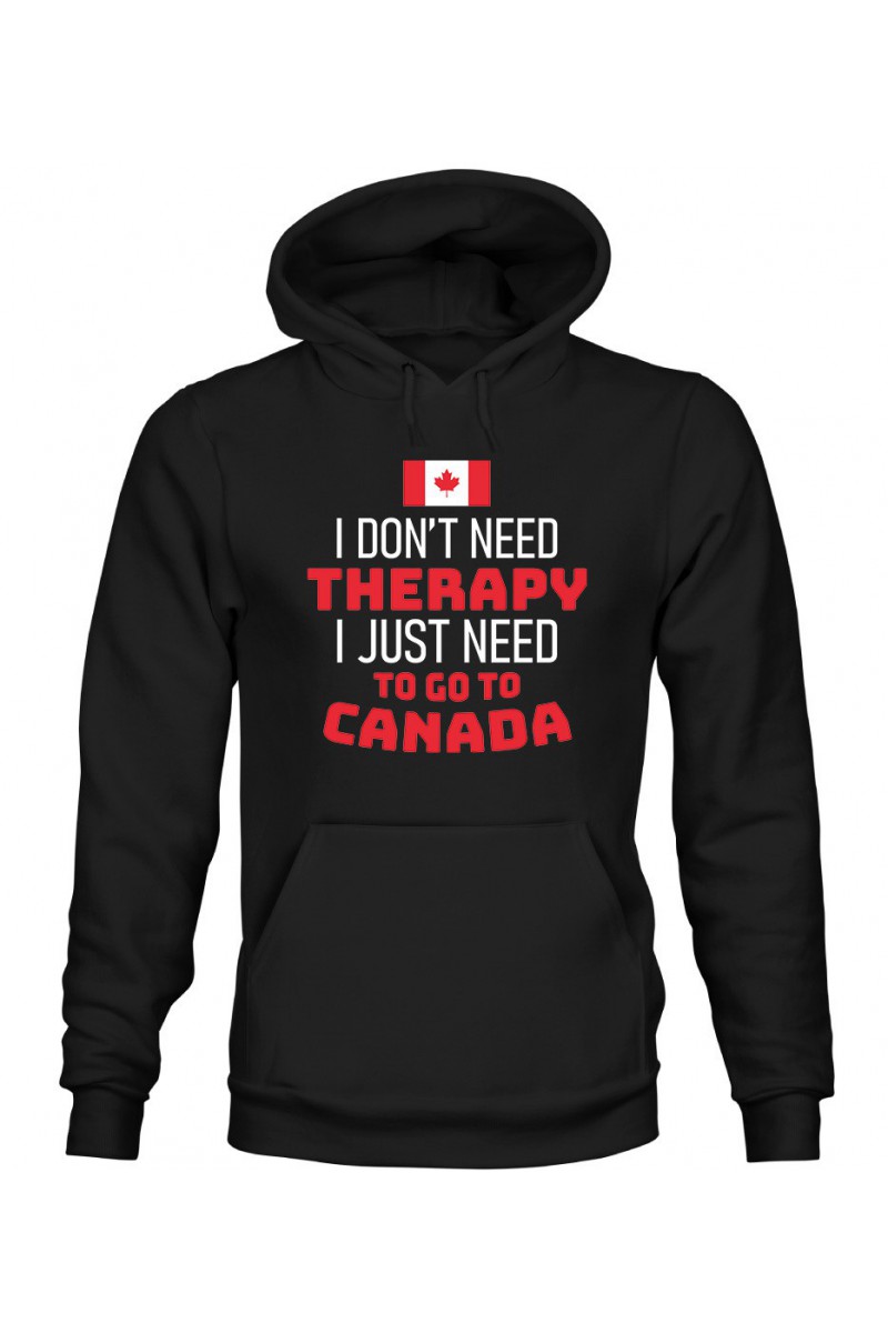 Bluza Męska z Kapturem I Don't Need Therapy I Just Need To Go To Canada