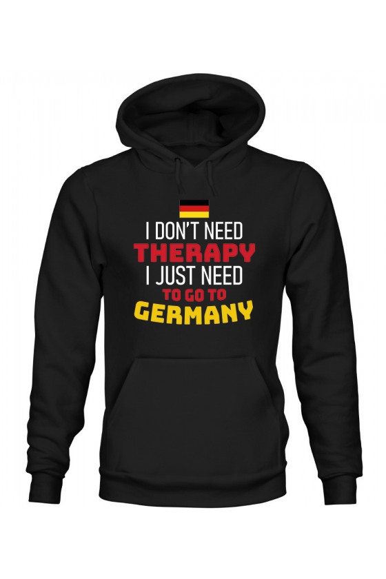 Bluza Damska z Kapturem I Don't Need Therapy I Just Need To Go To Germany