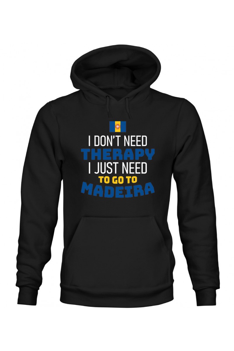 Bluza Damska z Kapturem I Don't Need Therapy I Just Need To Go To Madeira