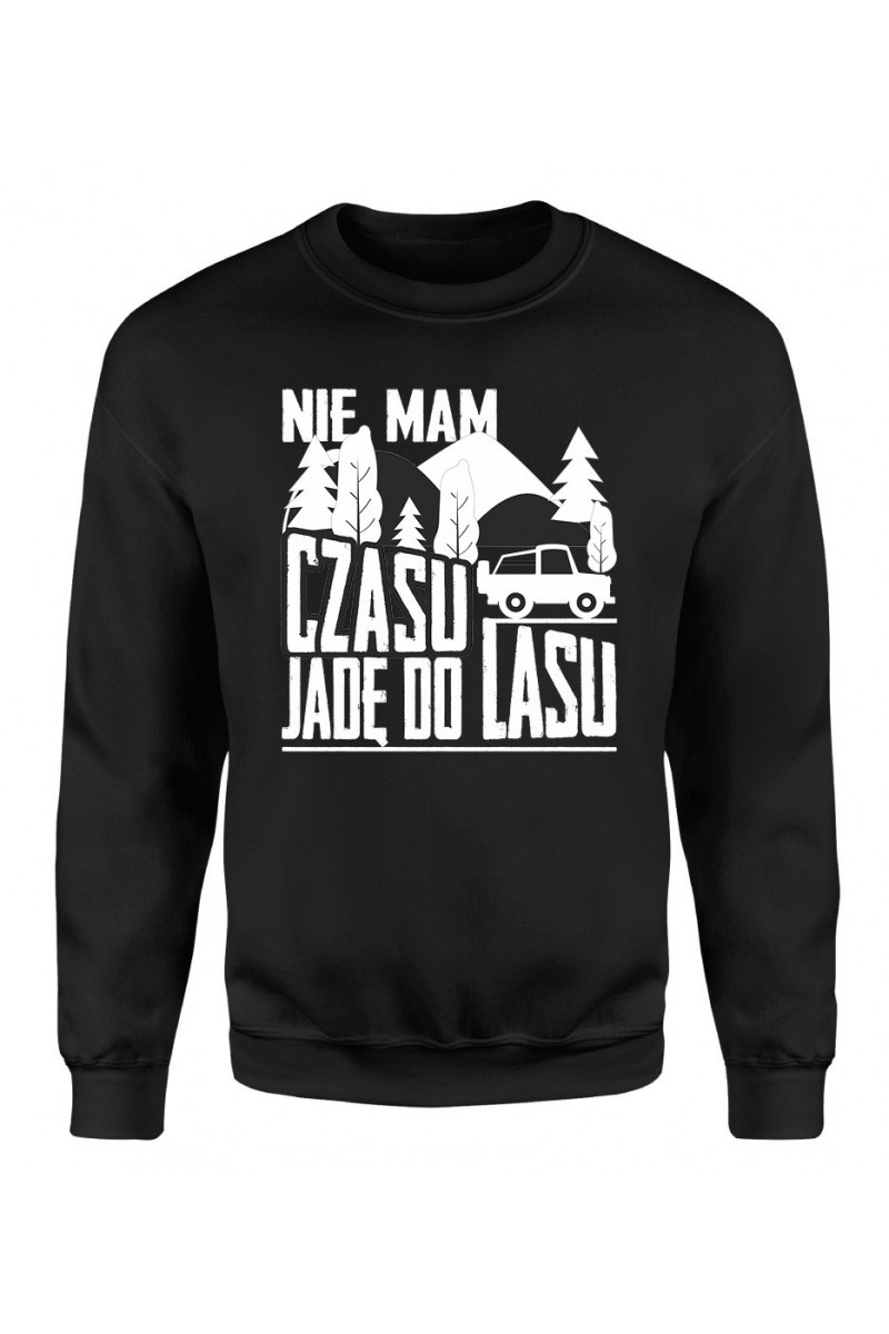 Bluza Męska Klasyczna Nie Mam Czasu, Jadę Do Lasu