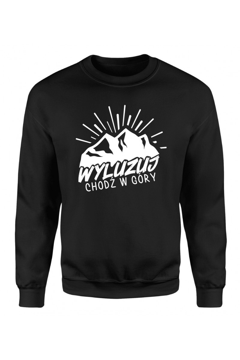 Bluza Męska Klasyczna Wyluzuj, Chodź W Góry Bluza Męska Klasyczna Wyluzuj, Chodź W Góry
