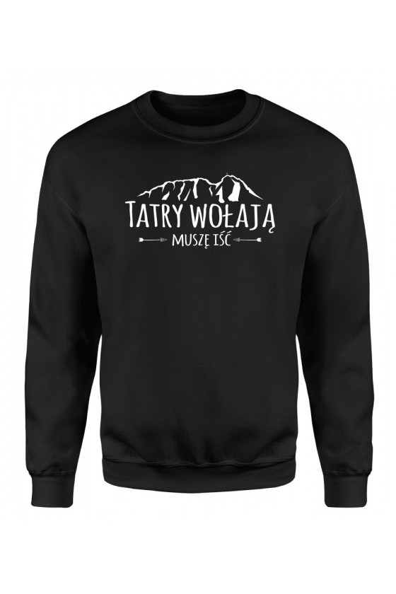 Bluza Męska Klasyczna Tatry Wołają, Muszę Iść