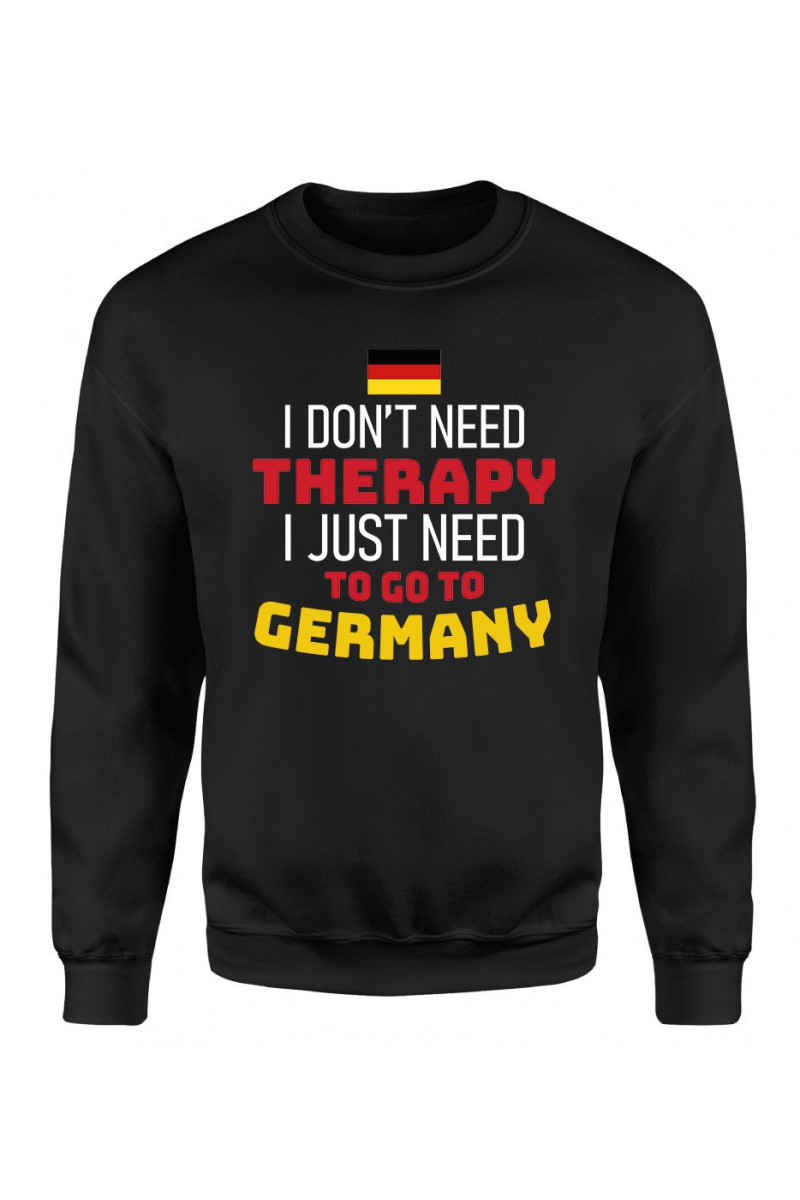 Bluza Męska Klasyczna I Don't Need Therapy I Just Need To Go To Germany