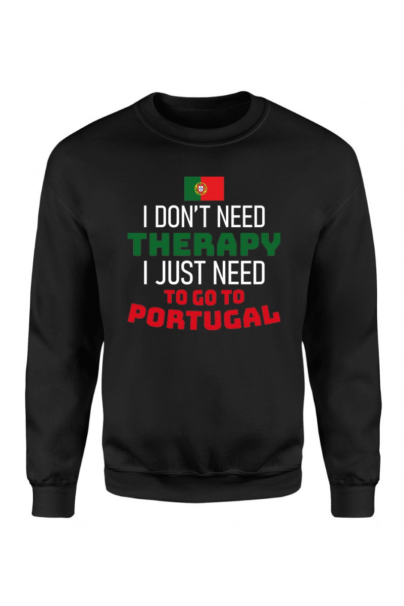 Bluza Męska Klasyczna I Don't Need Therapy I Just Need To Go To Portugal