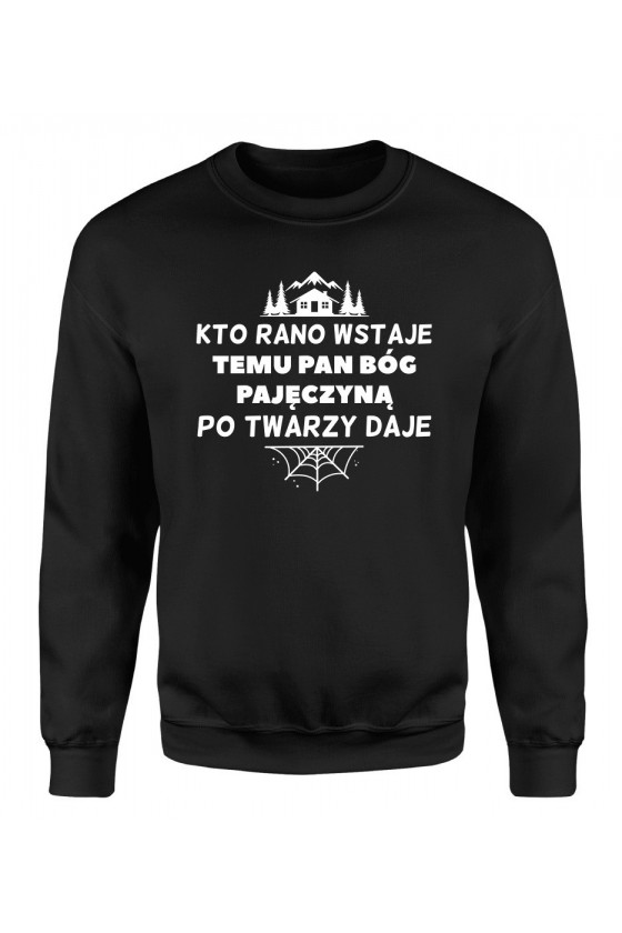 Bluza Męska Klasyczna Kto Rano Wstaje Temu Pan Bóg Pajęczyną Po Twarzy Daje