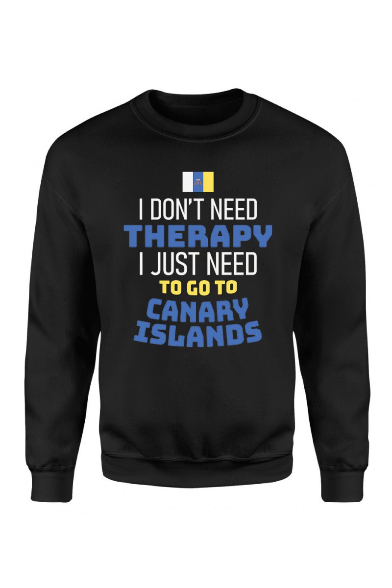 Bluza Męska Klasyczna I Don't Need Therapy I Just Need To Go To Canary Islands