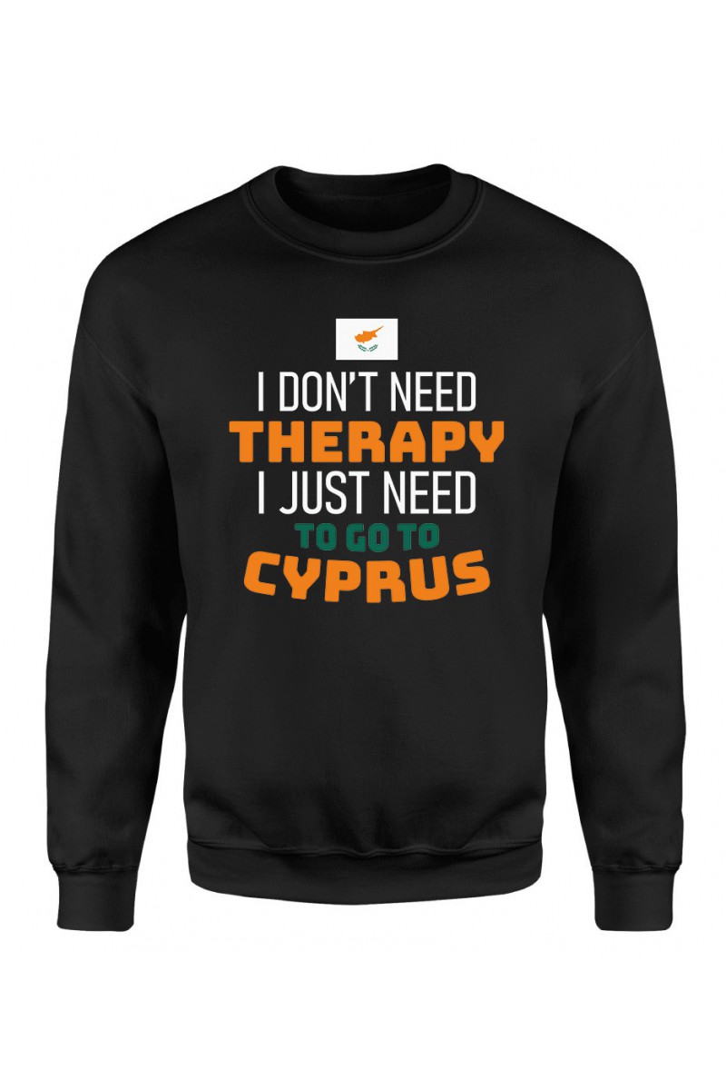 Bluza Męska Klasyczna I Don't Need Therapy I Just Need To Go To Cyprus Bluza Męska Klasyczna I Don't Need Therapy I Just Need To Go To Cyprus