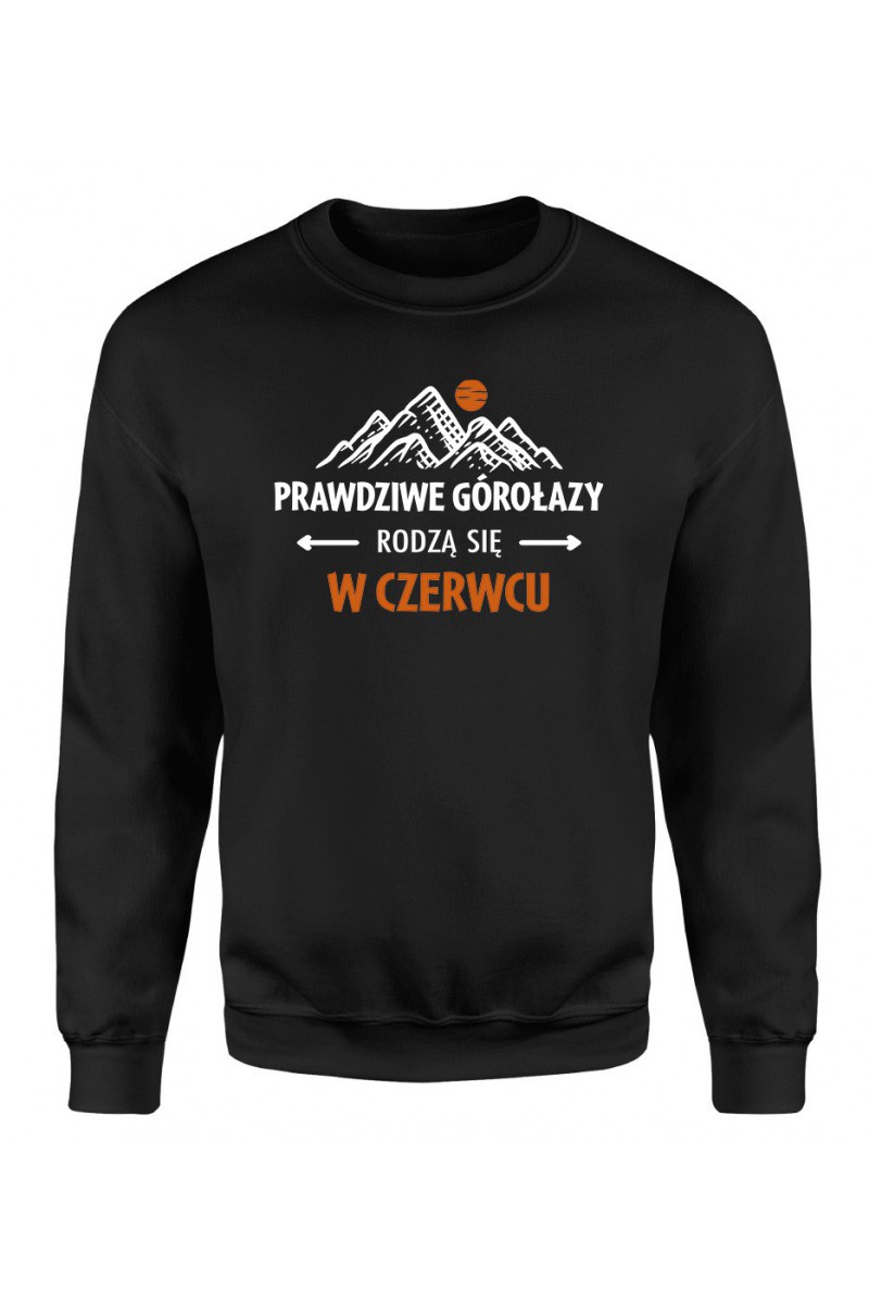 Bluza Męska Klasyczna Prawdziwe Górołazy Rodzą Się W Czerwcu