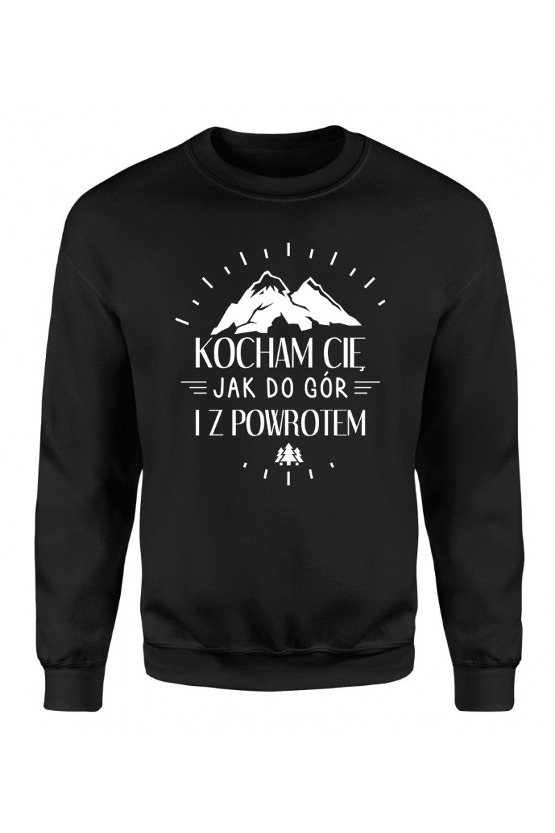 Bluza Damska Klasyczna Kocham Cię Jak Do Gór I Z Powrotem Bluza Damska Klasyczna Kocham Cię Jak Do Gór I Z Powrotem