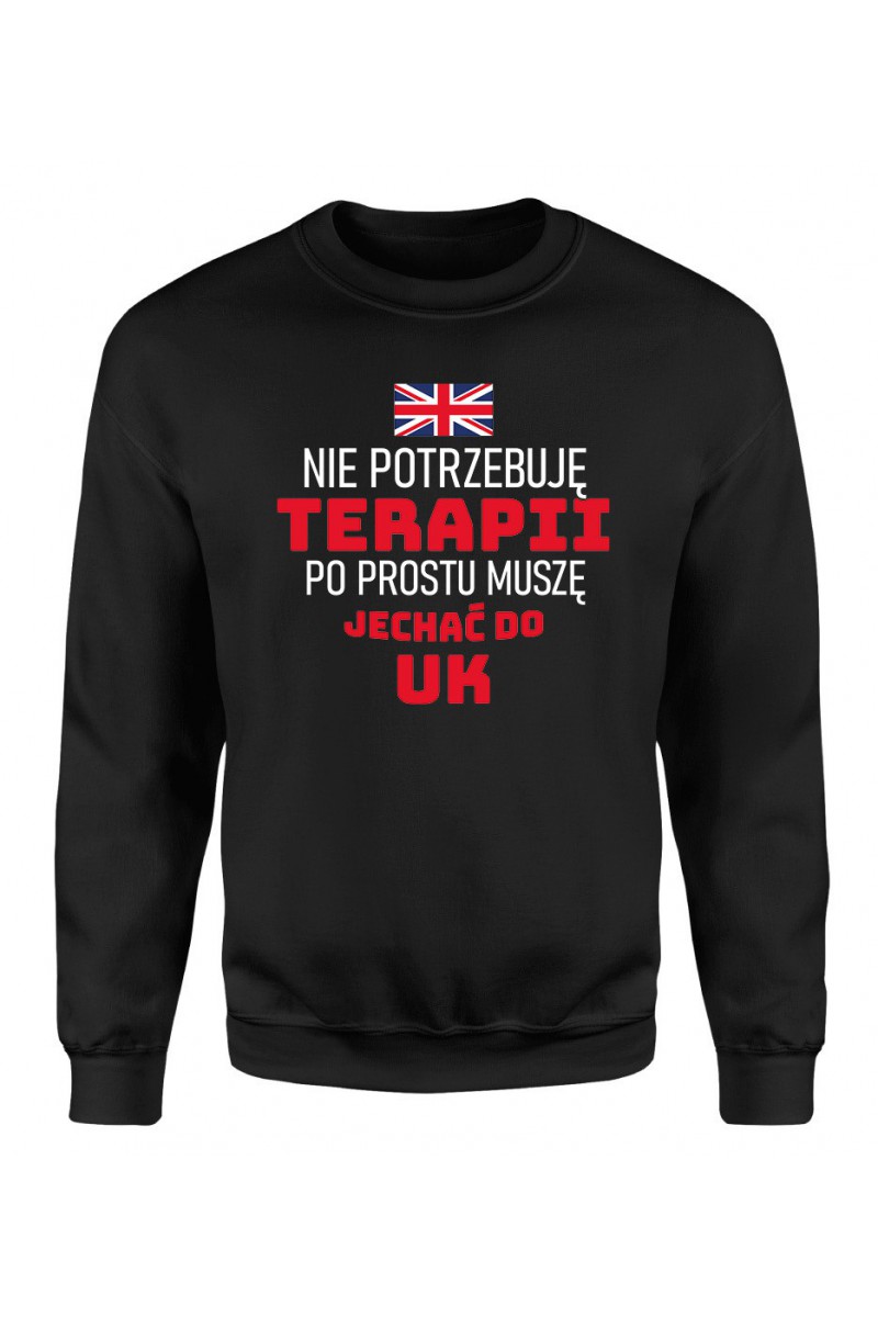 Bluza Damska Klasyczna Nie Potrzebuję Terapii, Po Prostu Muszę Jechać Do UK Bluza Damska Klasyczna Nie Potrzebuję Terapii, Po Prostu Muszę Jechać Do UK
