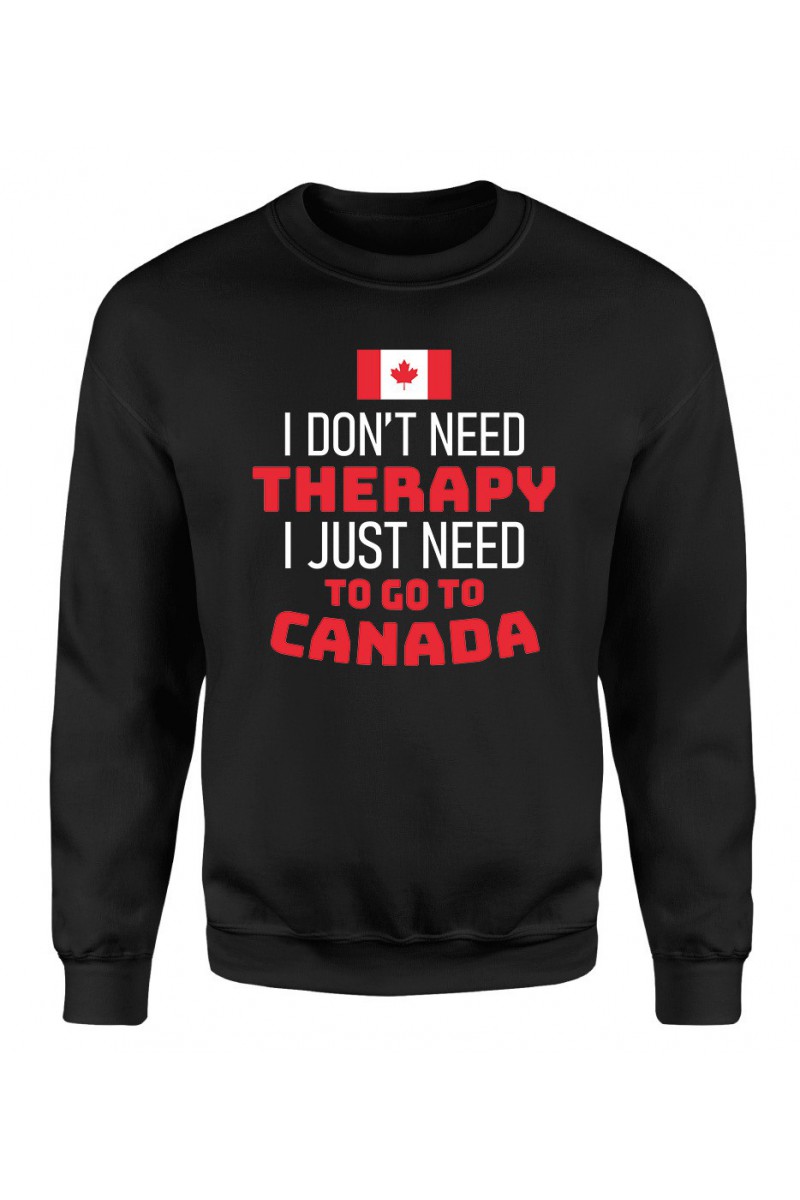 Bluza Damska Klasyczna I Don't Need Therapy I Just Need To Go To Canada