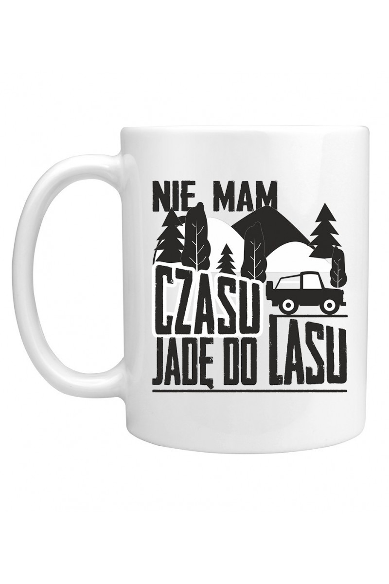 Kubek Nie Mam Czasu, Jadę Do Lasu