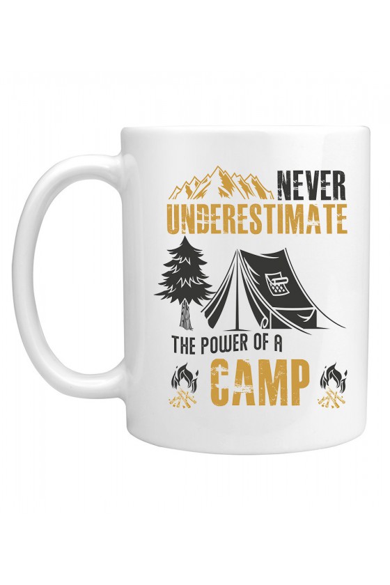 Kubek Never Underestimate The Power Of A Camp