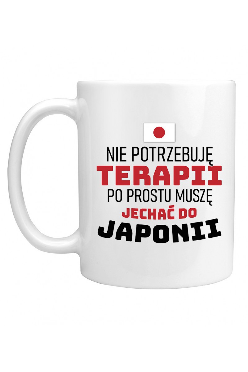 Kubek Nie Potrzebuję Terapii, Po Prostu Muszę Jechać Do Japonii