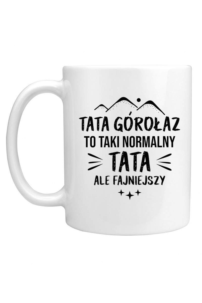 Kubek Tata Górołaz To Taki Normalny Tata, Ale Fajniejszy