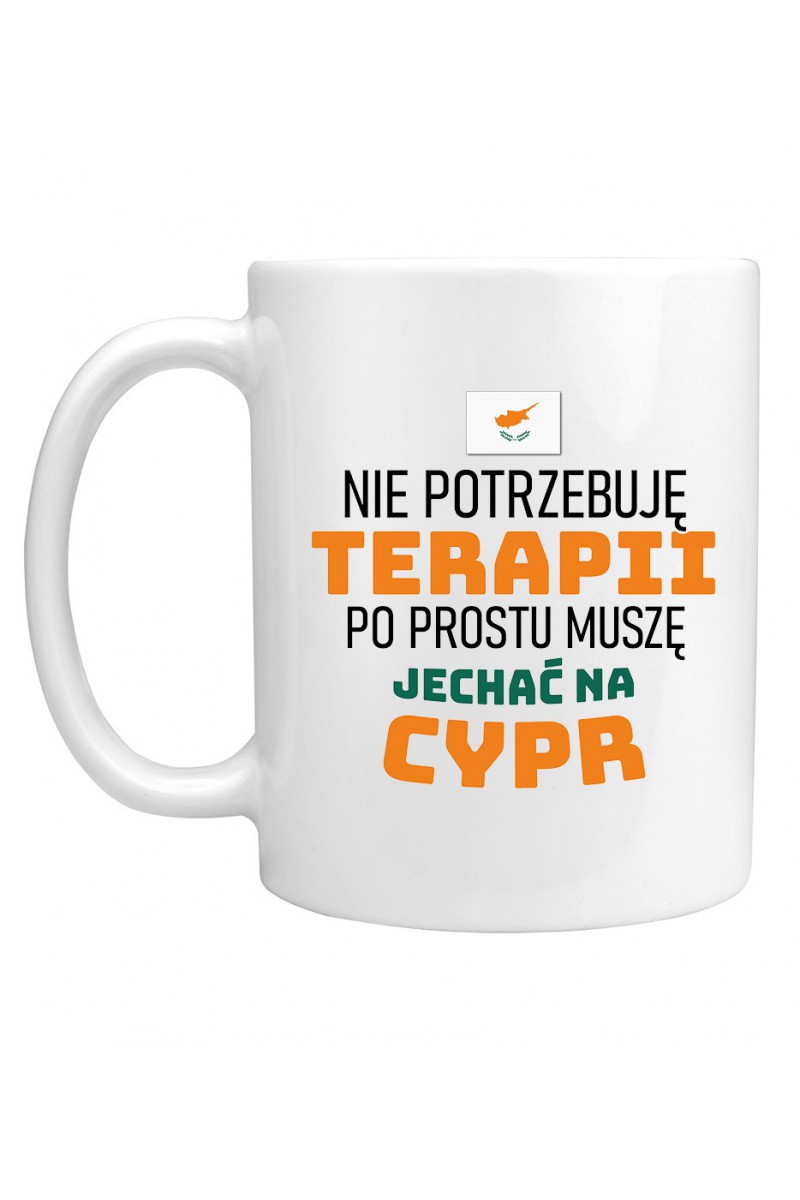 Kubek Nie Potrzebuję Terapii, Po Prostu Muszę Jechać Na Cypr