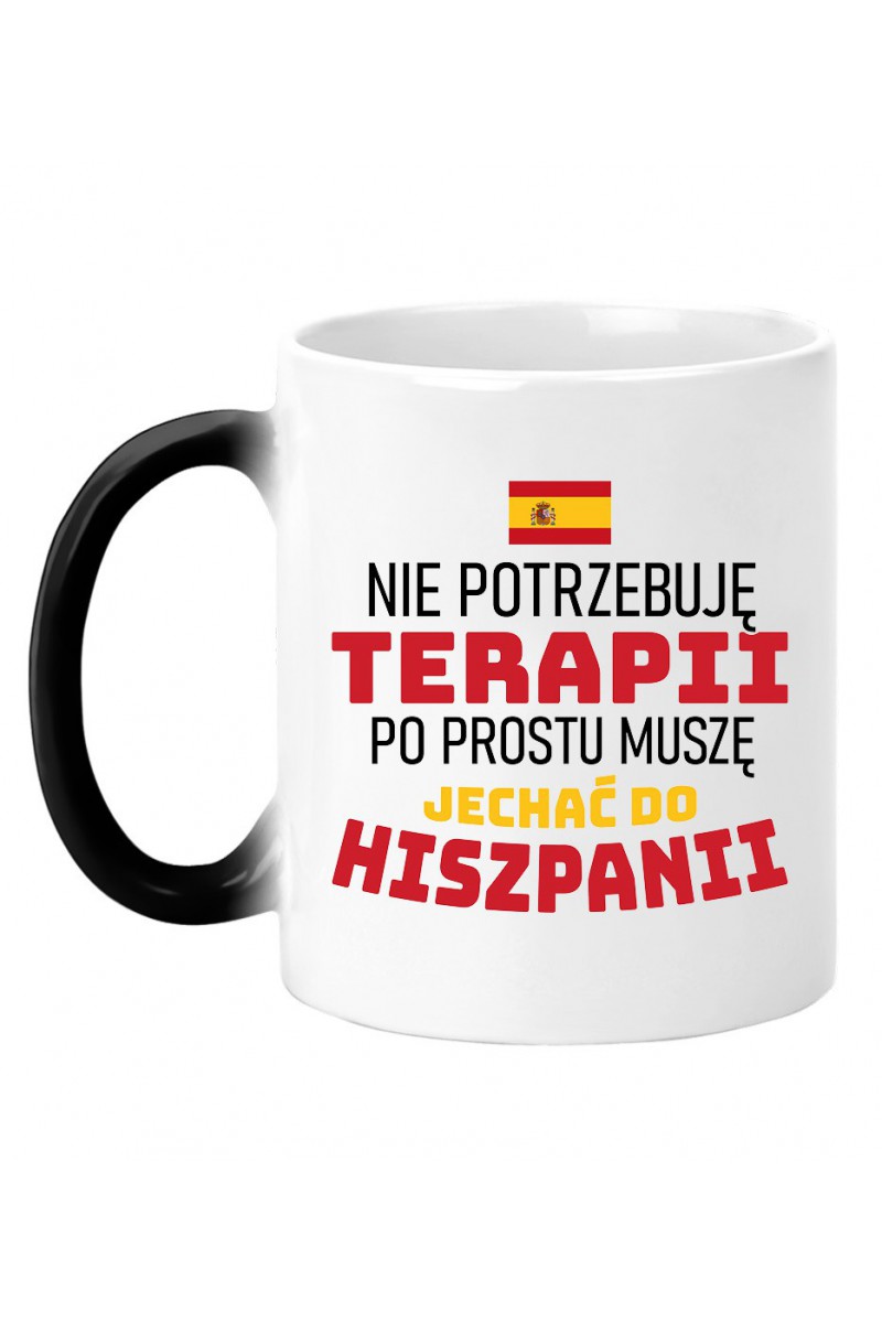 Kubek Magiczny Nie Potrzebuję Terapii, Po Prostu Muszę Jechać Do Hiszpanii