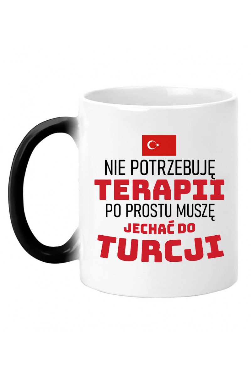 Kubek Magiczny Nie Potrzebuję Terapii, Po Prostu Muszę Jechać Do Turcji