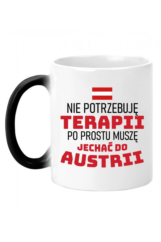 Kubek Magiczny Nie Potrzebuję Terapii, Po Prostu Muszę Jechać Do Austrii