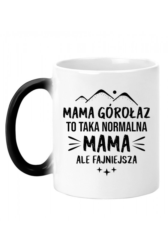 Kubek Magiczny Mama Górołaz To Taka Normalna Mama, Ale Fajniejsza