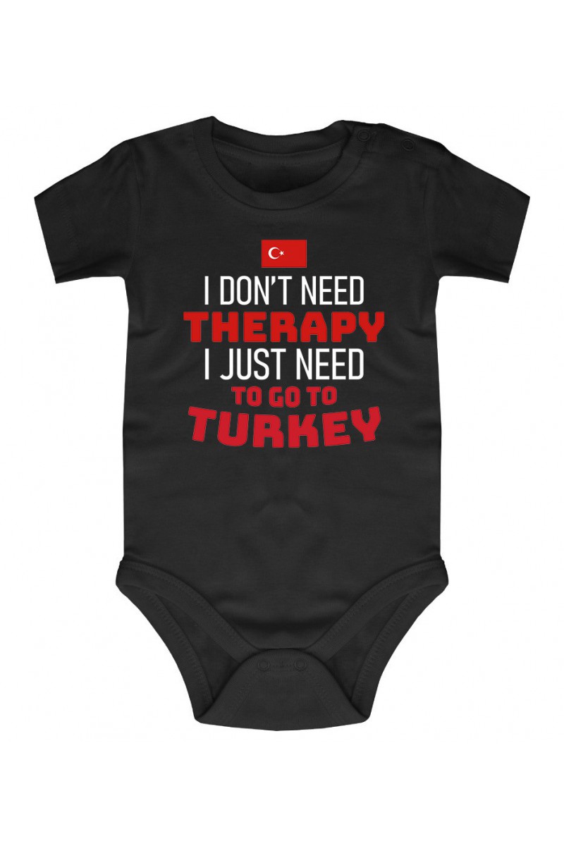 Body I Don't Need Therapy I Just Need To Go To Turkey