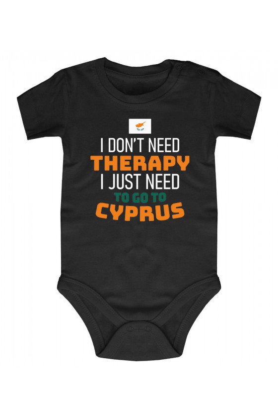 Body I Don't Need Therapy I Just Need To Go To Cyprus