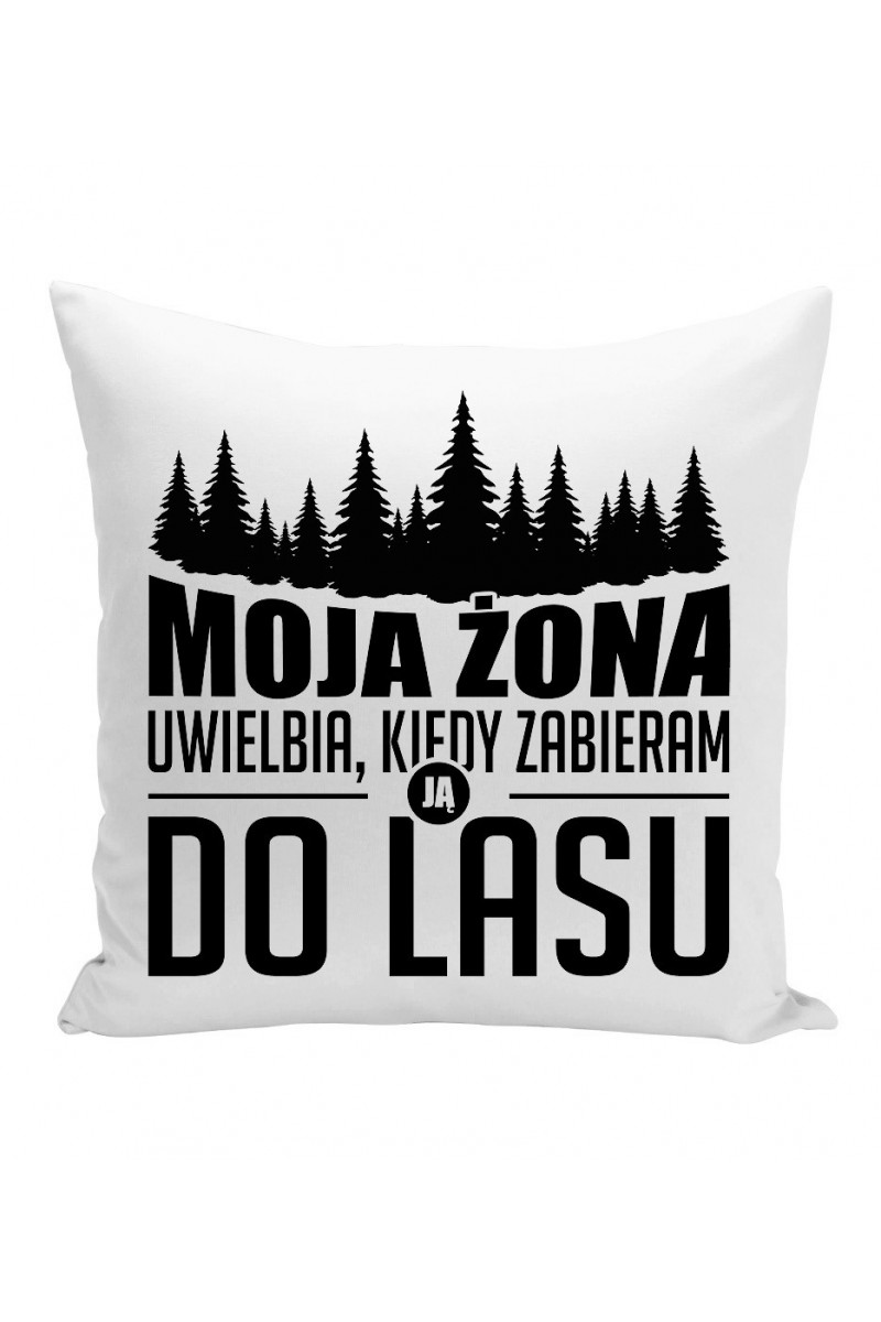 Poduszka Moja Żona Uwielbia, Kiedy Zabieram Ją Do Lasu