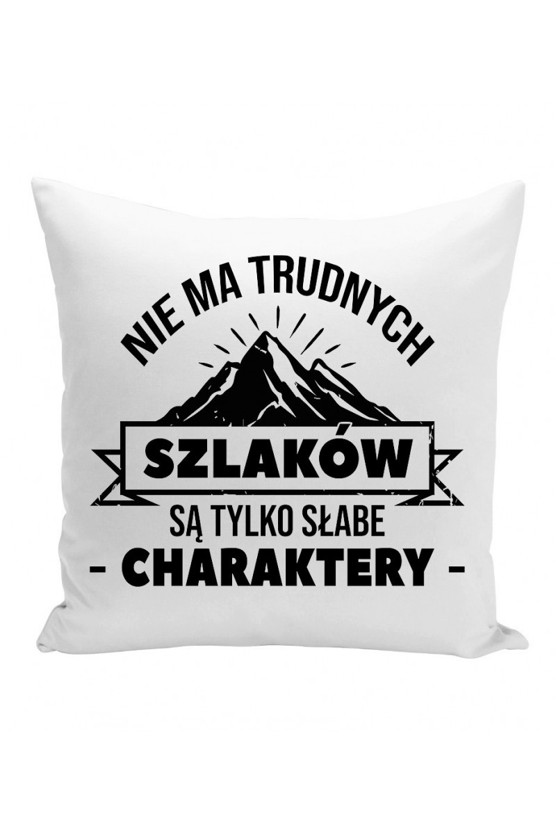 Poduszka Nie Ma Trudnych Szlaków, Są Tylko Słabe Charaktery