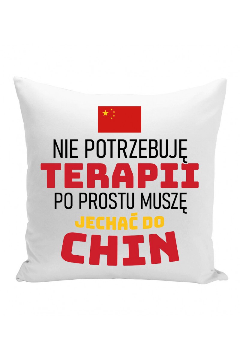 Poduszka Nie Potrzebuję Terapii, Po Prostu Muszę Jechać Do Chin