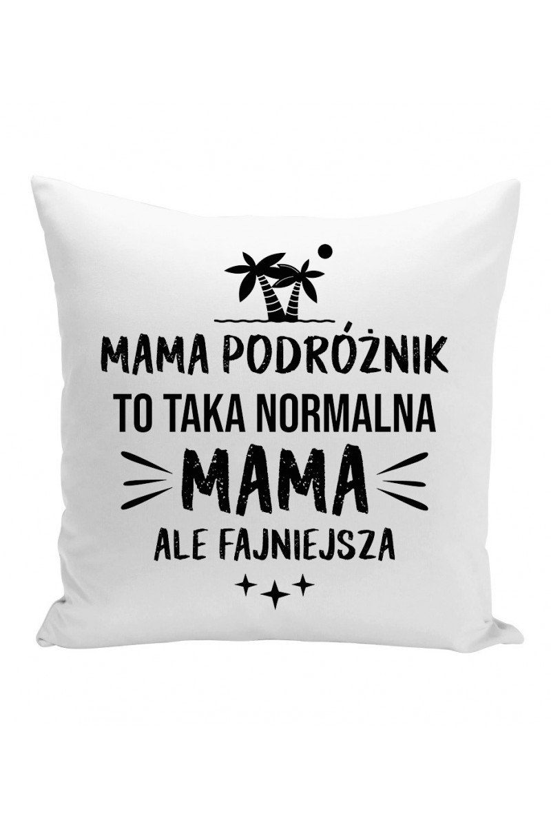 Poduszka Mama Podróżnik To Taka Normalna Mama, Ale Fajniejsza