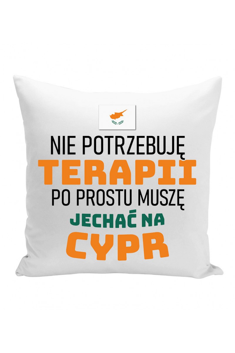 Poduszka Nie Potrzebuję Terapii, Po Prostu Muszę Jechać Na Cypr