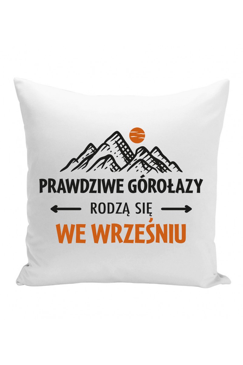 Poduszka Prawdziwe Górołazy Rodzą Się We Wrześniu