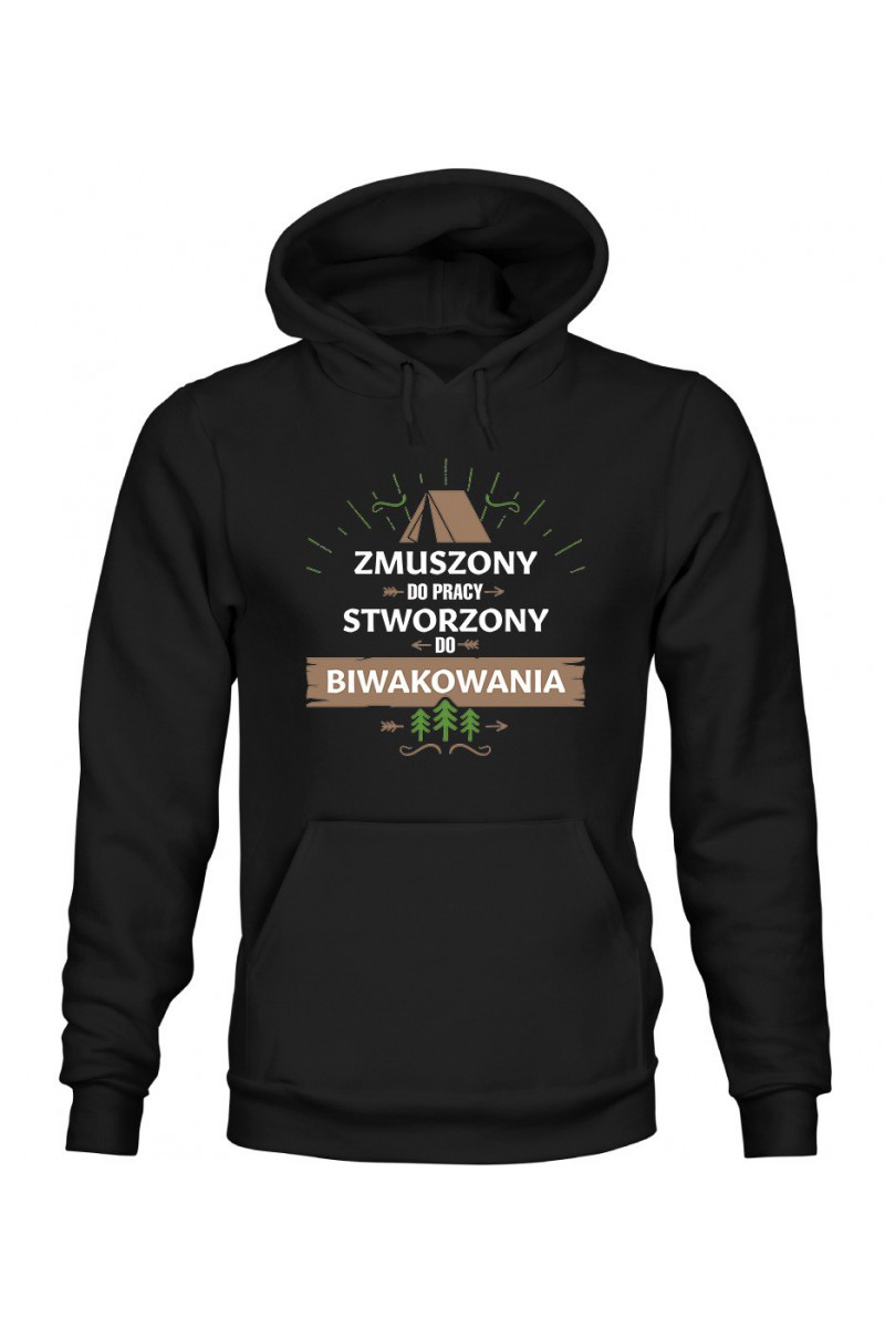 Bluza Męska z Kapturem Zmuszony Do Pracy, Stworzony Do Biwakowania