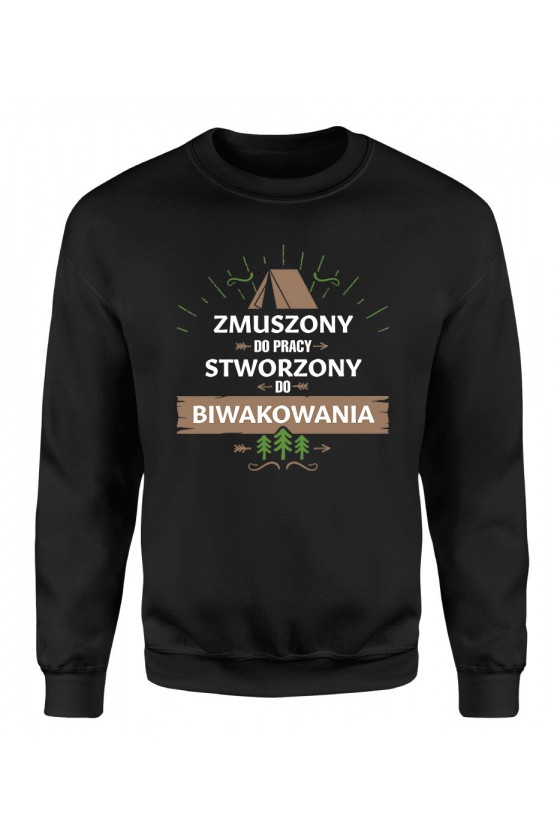 Bluza Męska Klasyczna Zmuszony Do Pracy, Stworzony Do Biwakowania