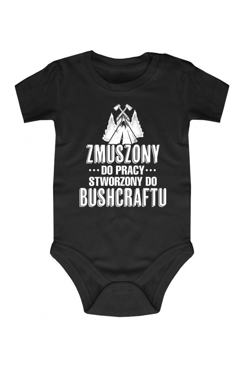 Body Zmuszony Do Pracy, Stworzony Do Bushcraftu Body Zmuszony Do Pracy, Stworzony Do Bushcraftu
