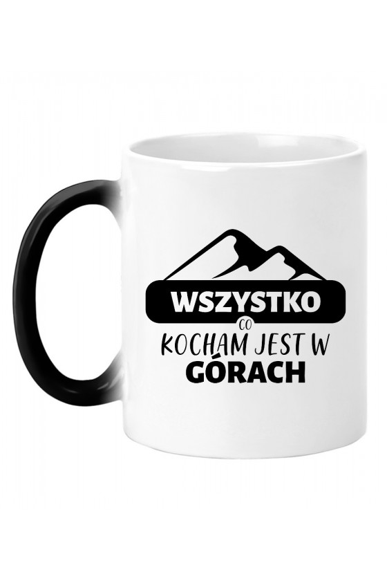 Kubek Magiczny Wszystko, Co Kocham Jest w Górach