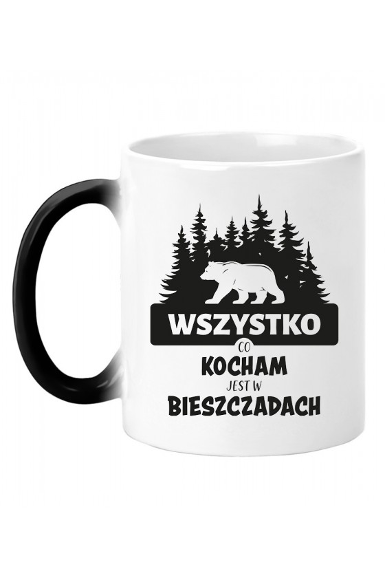 Kubek Magiczny Wszystko, Co Kocham Jest w Bieszczadach