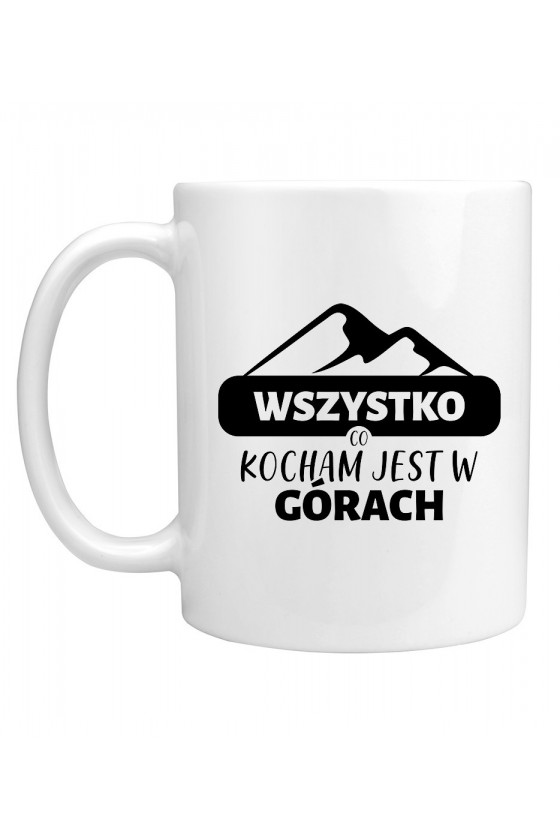 Kubek Wszystko, Co Kocham Jest w Górach