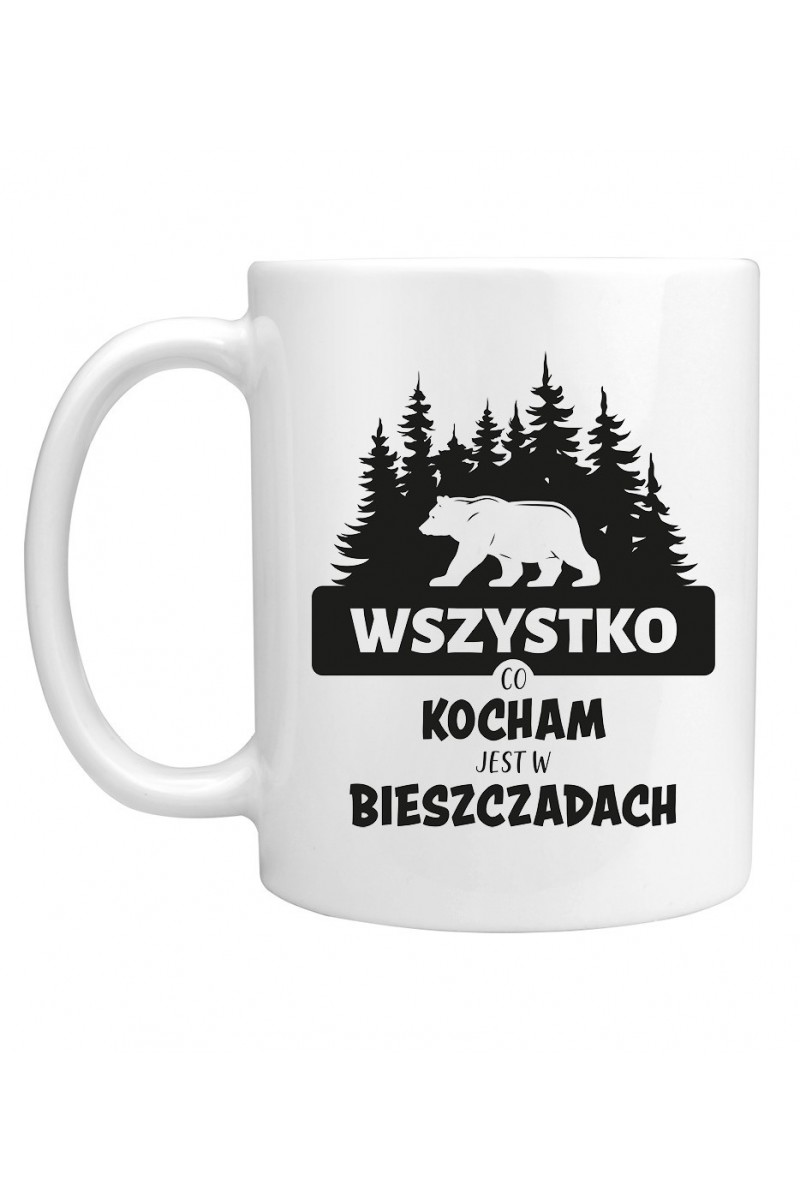 Kubek Wszystko, Co Kocham Jest w Bieszczadach