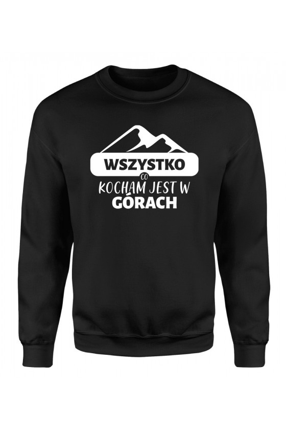 Bluza Damska Klasyczna Wszystko, Co Kocham Jest w Górach