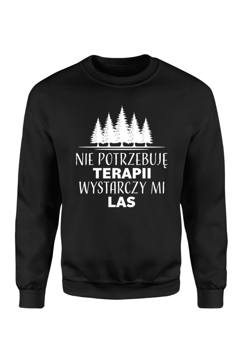 Bluza Męska Klasyczna Nie Potrzebuję Terapii, Wystarczy Mi Las