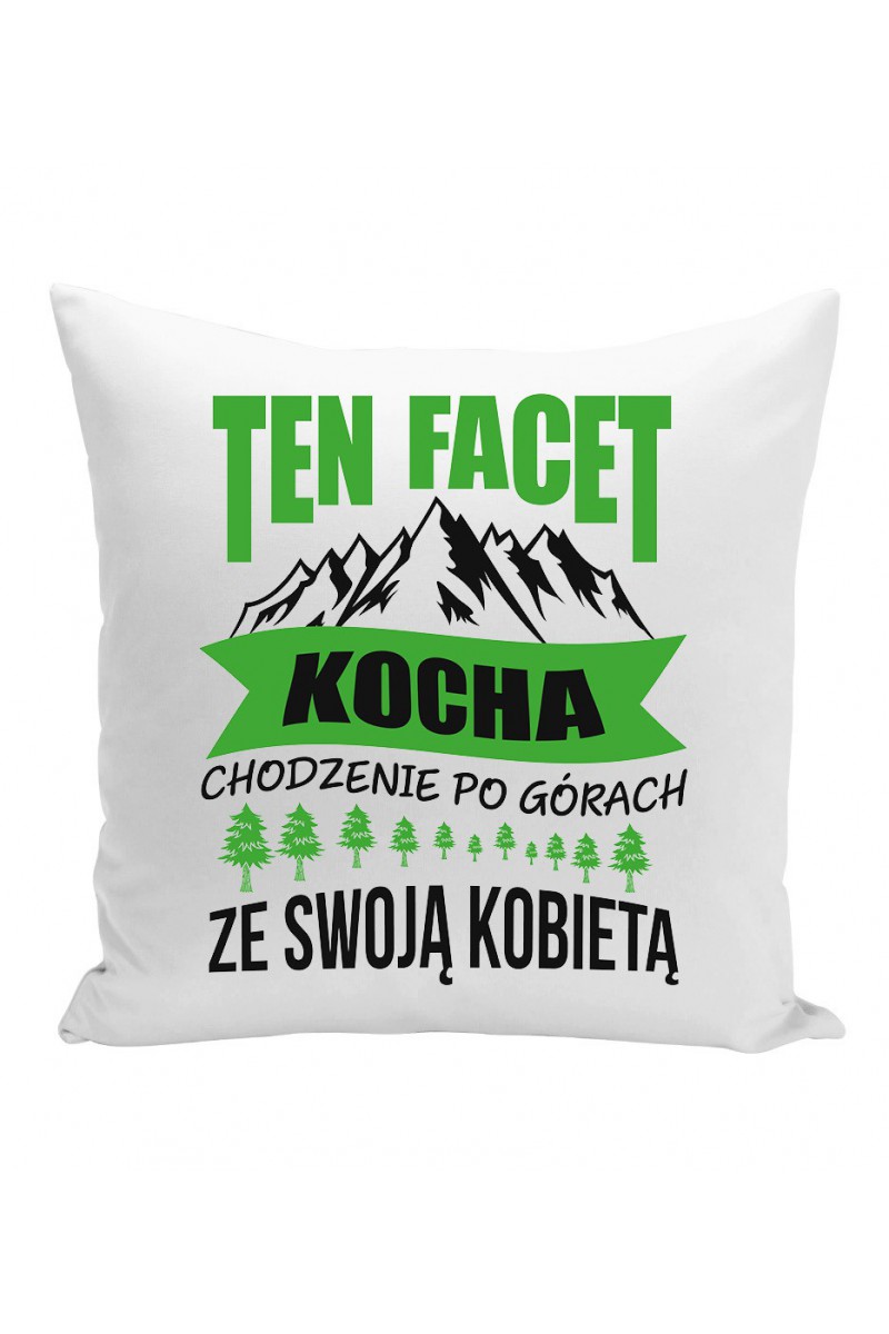 Poduszka Ten Facet Kocha Chodzenie Po Górach Ze Swoją Kobietą