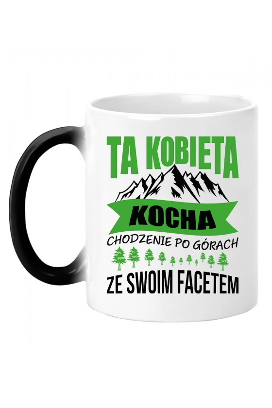 Kubek Magiczny Ta Kobieta Kocha Chodzenie Po Górach Ze Swoim Facetem