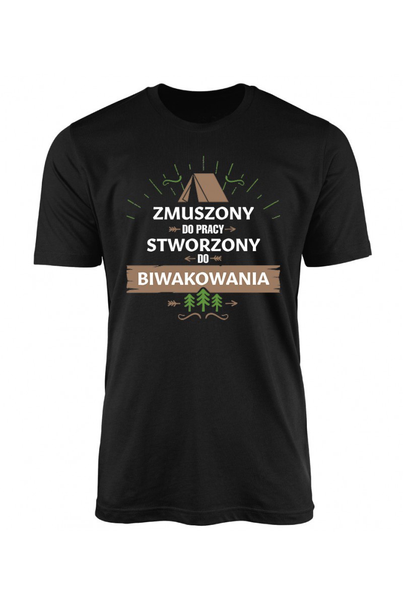 Koszulka Męska Zmuszony Do Pracy, Stworzony Do Biwakowania