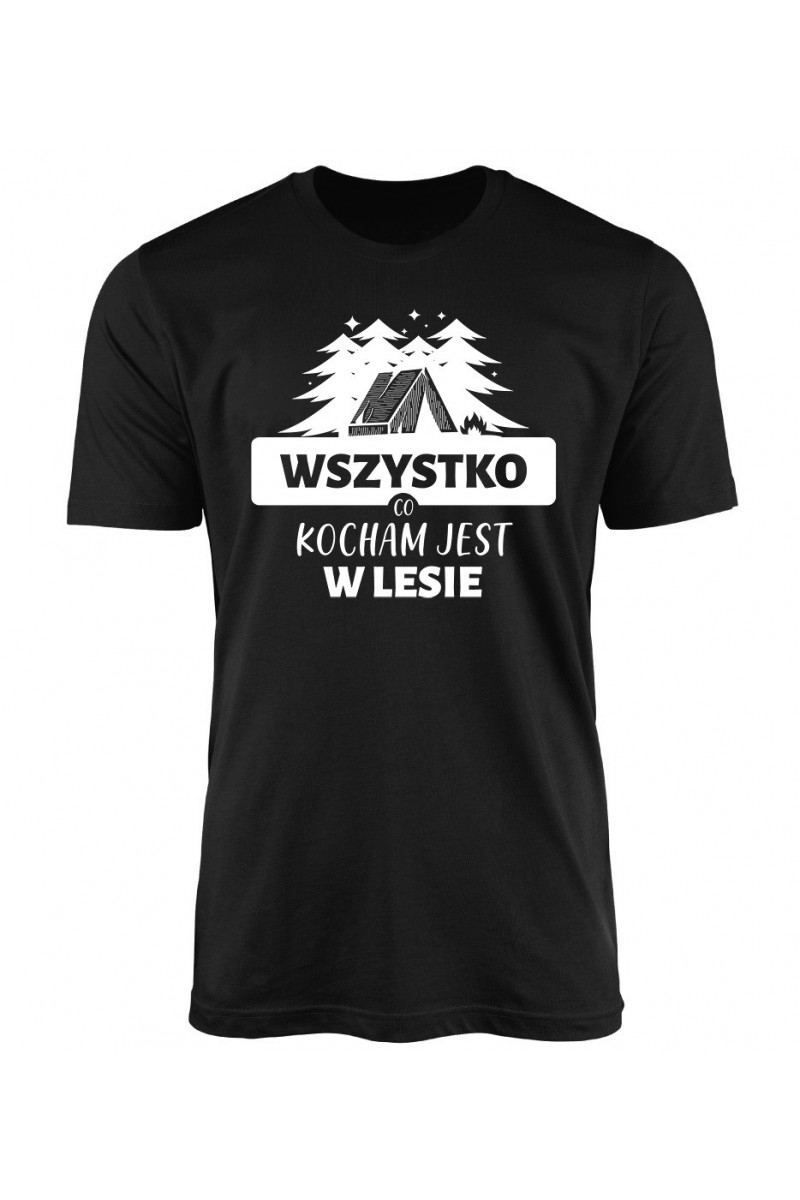 Koszulka Męska Wszystko, Co Kocham Jest w Lesie