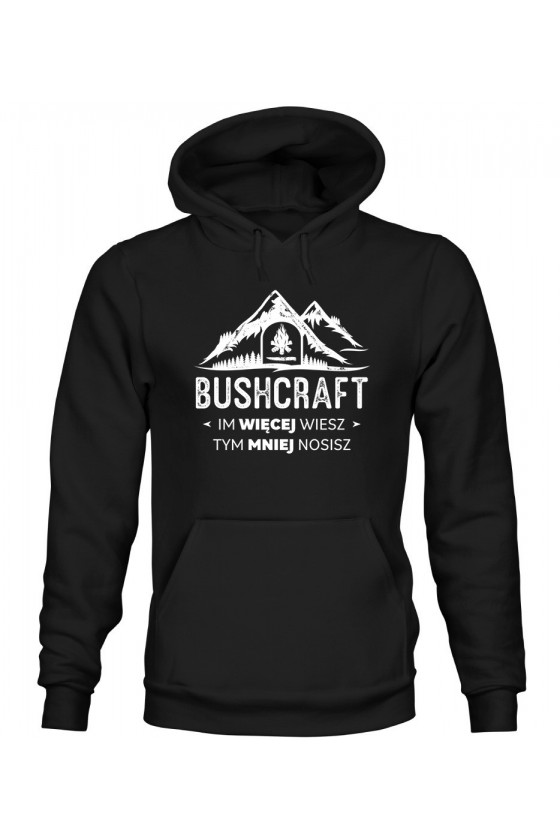 Bluza Męska z Kapturem Bushcraft Im Więcej Wiesz Tym Mniej Nosisz